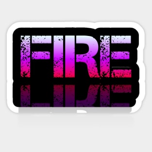 Fire - Graphic Typography - Funny Humor Sarcastic Slang Saying - Pink Gradient Sticker